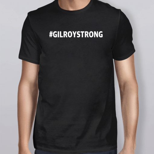 Gilroystrong Classic Gift Tee Shirt
