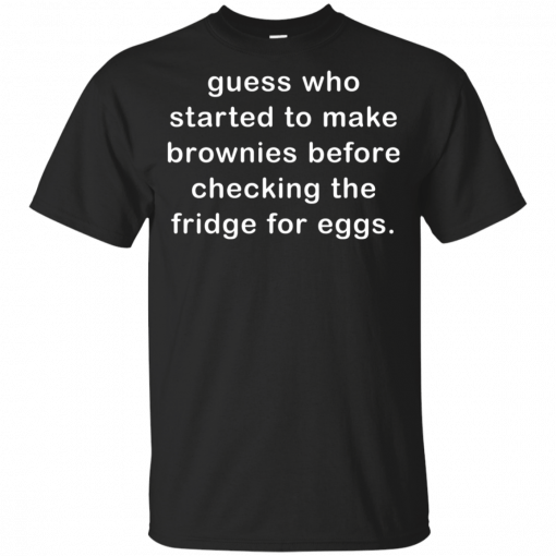 Guess Who Started To Make Brownies Youth Kids T-Shirt