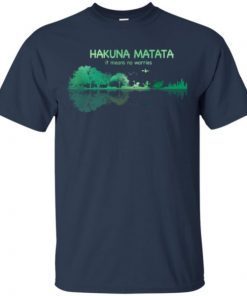 Guitar Lake Shadow Hakuna Matata It Means No Worries shirts
