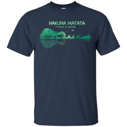 Guitar Lake Shadow Hakuna Matata It Means No Worries shirts