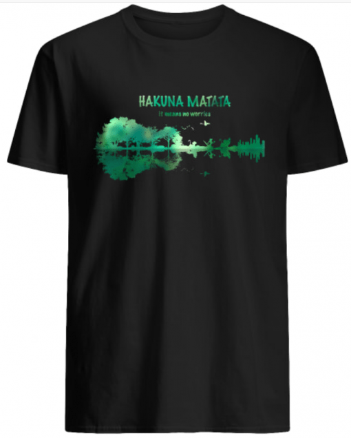 Hakuna Matata it means no worries Guitar Lake shirt