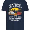 How to avoid stress at work call in sick and Go Camping shirts