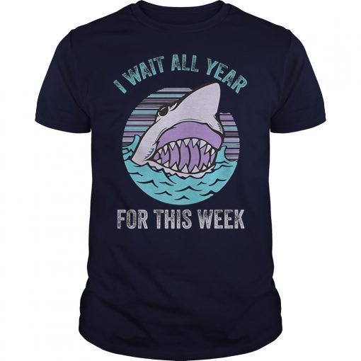 I Wait All Year For This Week Funny Sharks Lovers Gift Premium T-Shirts