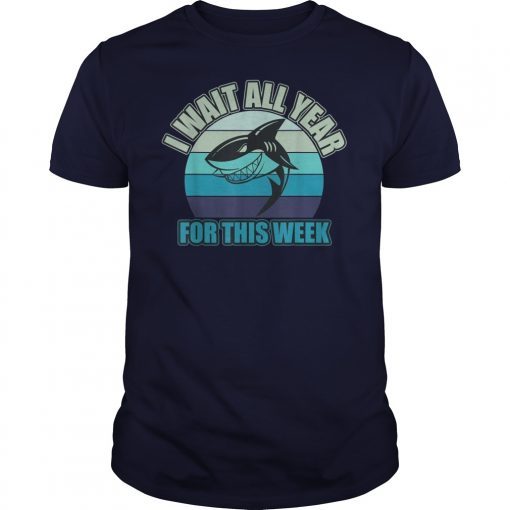 I Wait All Year For This Week Shirts Funny Shark Gift T-Shirts