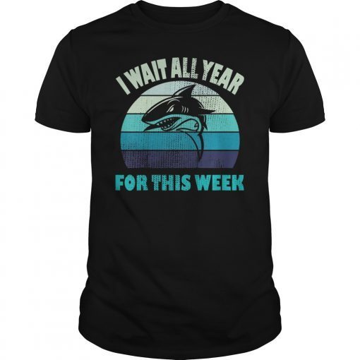 I Wait All Year For This Week Shirts Funny Shark T-shirt T-Shirt