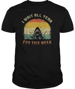 I Wait All Year For This Week Shirts Funny Shark Tee shirt