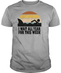 I Wait All Year For This Week T-shirt Funny Shark Gift Shirts