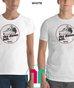 I Wrote The Damn Bill Unisex T-Shirt