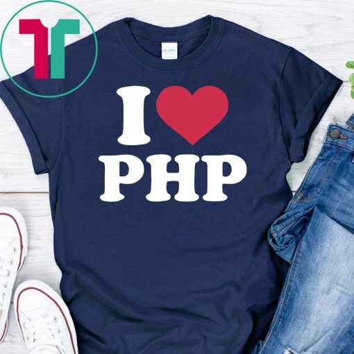 I love php shirt