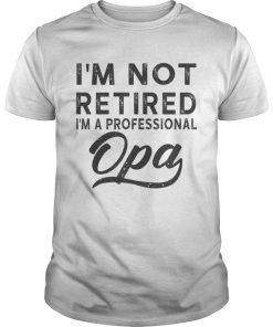 I m Not Retired I m A Professional Opa Unisex Poly Cotton TShirt