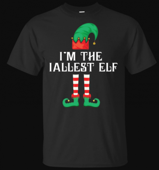 I'm The Tallest Elf Matching Family Christmas T-Shirt