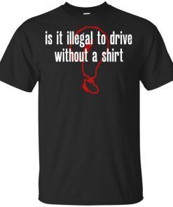 Is It Illegal To Drive Without A Shirt Youth Kids T-Shirt