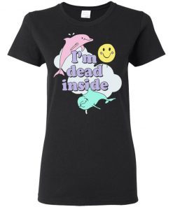 I’m Dead Inside Dolphins Ladies Women T-Shirt