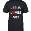 Jesus Love Me T-Shirt