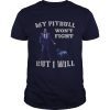 John Wick 3 My Pitbull wont fight but I will shirts