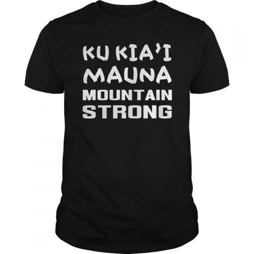 Ku Kia'i Mauna Mountain Strong Gift Tee shirt