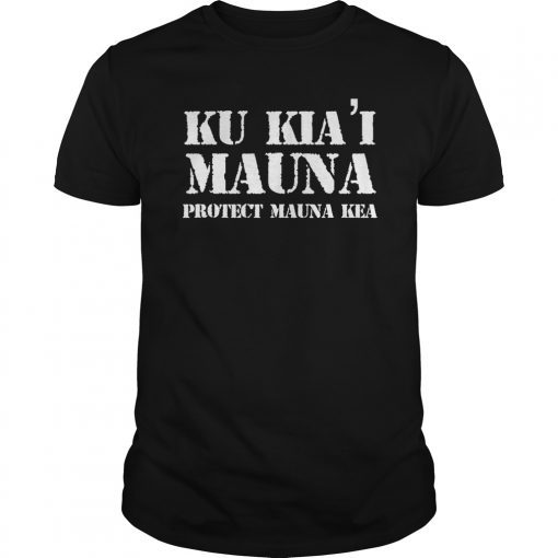 Ku Kia'i Mauna Protect Mauna Kea Tshirt