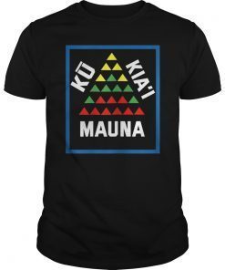 Ku Kiai Mauna Shirt Mauna Kea Protest Kanaka Maoli Kupuna T-Shirt