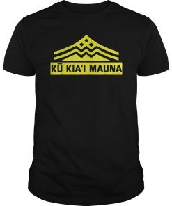 Ku Kiai Mauna T Shirt Protect Defend Kanaka Maoli Kea T-Shirt