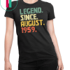 Legend Since August 1959 T-Shirt- 60 years old Gifts Shirt
