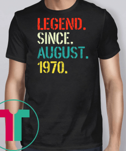 Legend Since August 1970 49th Birthday Gift 49 Yrs Old Shirt