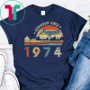 Legend Since August 1974 TShirt 45 Yrs Old Birthday gift