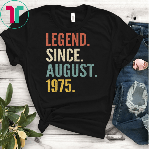 Legend Since August 1975 44th Birthday Gift 44 Years Old Tee Shirt