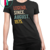 Legend Since August 1975 44th Birthday Gift 44 Years Old Tee Shirts