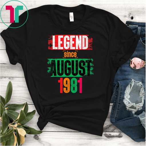 Legend Since August 1981 Bday Men Women Gifts 38th Birthday T-Shirts