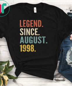 Legend Since August 1998 21st Birthday Gift 21 Years Old Tee Shirts