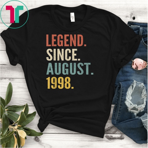 Legend Since August 1998 21st Birthday Gift 21 Years Old Tee Shirts