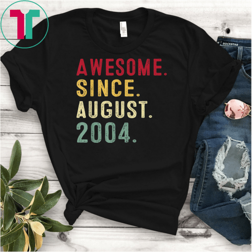 Legend Since August 2004 15th Birthday 15 Years Old Shirts