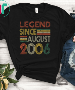 Legend Since August 2006 Shirt 13th Birthday Gift Shirts