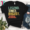 Legend Since August 2006 T-Shirt- 13 years old Gifts Shirt