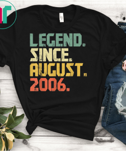 Legend Since August 2006 T-Shirt- 13 years old Gifts Shirt
