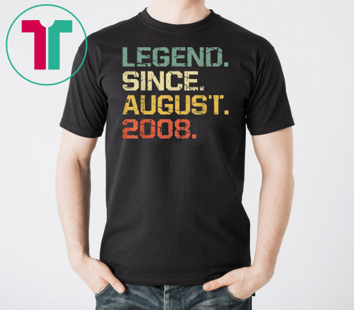 Legend Since August 2008 T-Shirt- 11 Years Old Shirt Gift