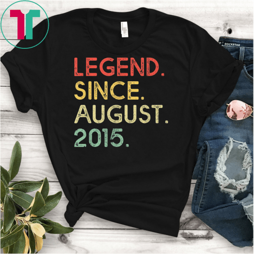 Legend Since August 2015 4th Birthday 4 Years Old Funny Gift T-Shirt