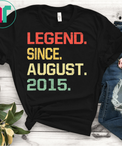 Legend Since August 2015 T-Shirt- 4 Years Old Shirt Gift T-Shirts