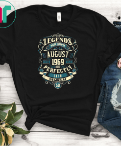Legends Were Born In August 1969 Tshirt 50th Birthday Gifts T-Shirt