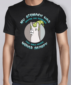 Llamas With Hats My Stomach Was Making The Rumblies That Only Hands Would Satisfy Shirt