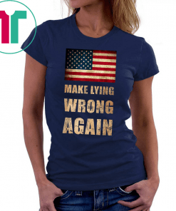 Make Lying Wrong Again Vintage Anti Donald Trump 2020 Resist T-Shirt