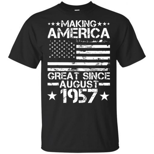 Making America Great Since August 1957 62nd Years Old T-Shirt