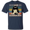 Mia Wallace I Said Goddamn shirts
