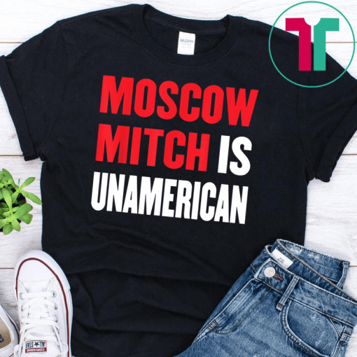 Moscow Mitch McConnell unAmerican Traitor Ditch #MoscowMitch T-Shirt