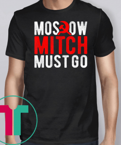 Moscow Mitch Must Go Mitch McConnell Russia Traitor Meme T-Shirt