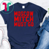 Moscow Mitch Must Go Mitch McConnell Russia Traitor Treason T-Shirt