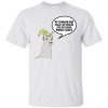 My Stomach Was Making The Rumblies That Only Hands Would Satisfy Shirt