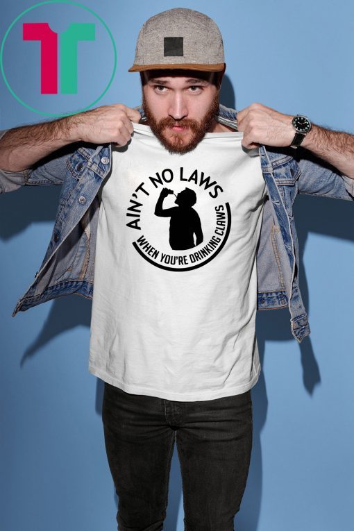 No laws when drinking claws Classic Gift T-shirt