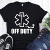 Off duty star of life shirt