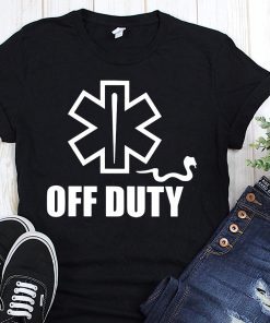 Off duty star of life shirt